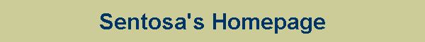 Sentosa's Homepage